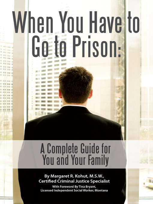 Title details for When You Have to Go to Prison by Margaret R. Kohut - Wait list